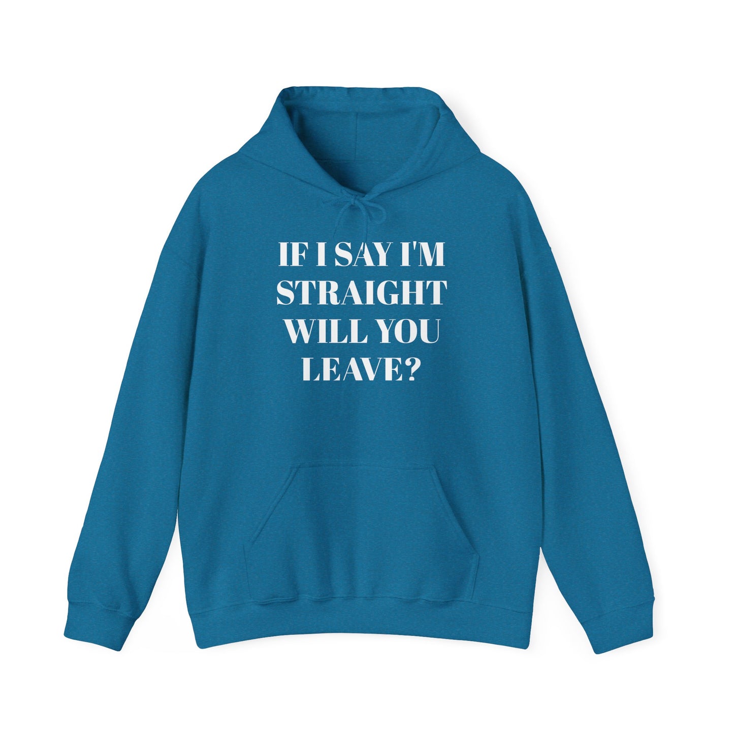 Unisex Heavy Blend™ Hoodie - Bold Orange "If I Say I'm Straight Will You Leave?" Design