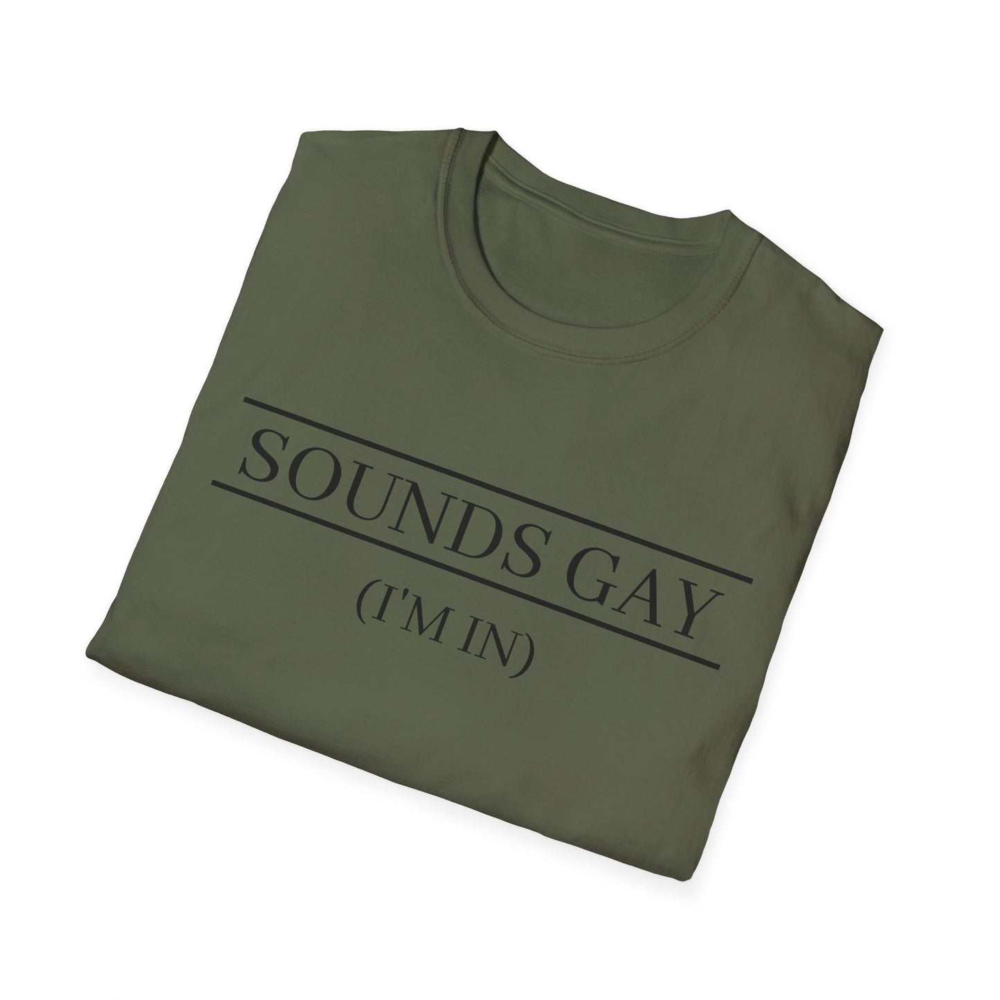 'Sounds Gay (I’m In)' T-Shirt (FROM VIRAL VIDEO)