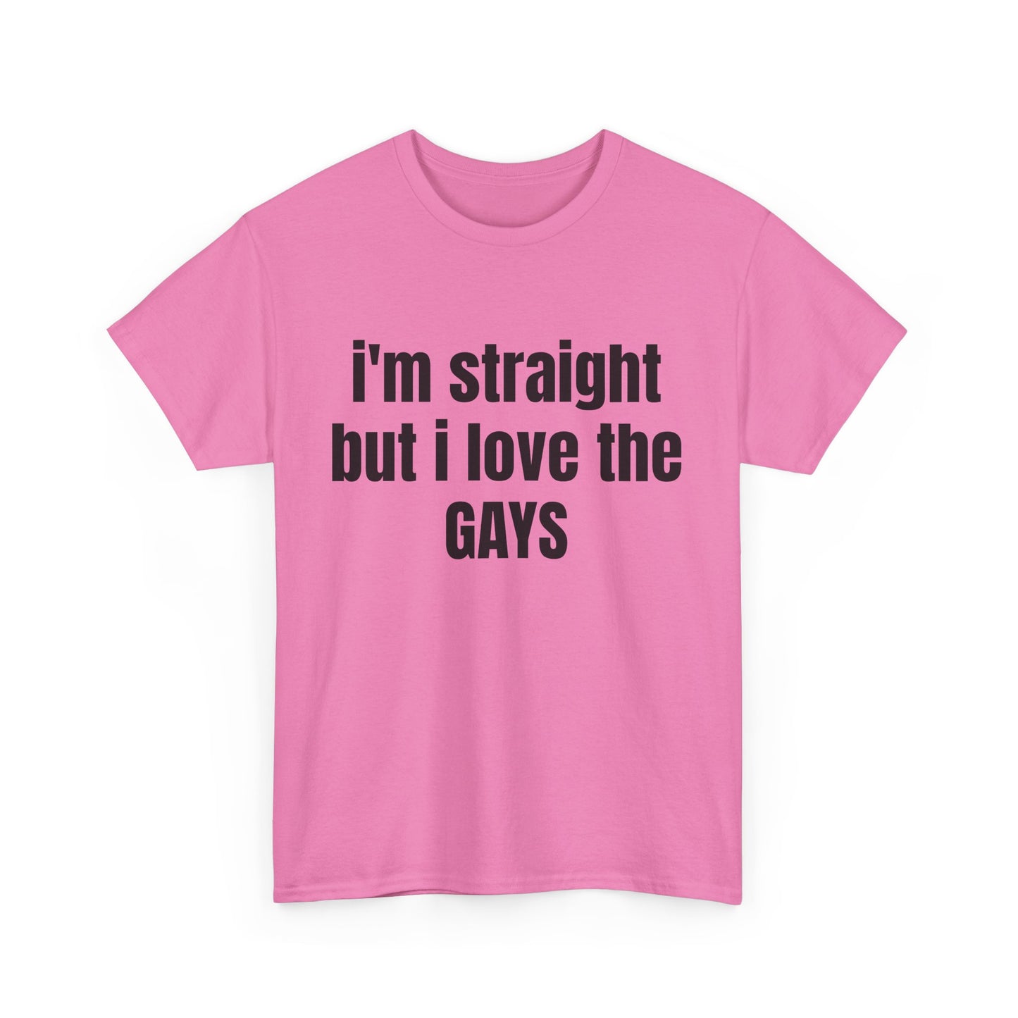 Unisex Heavy Cotton Tee - "I'm Straight but I Love the Gays"