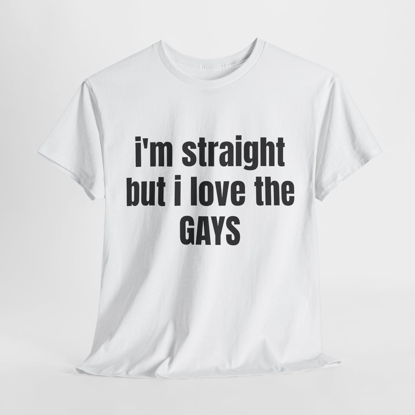 Unisex Heavy Cotton Tee - "I'm Straight but I Love the Gays"