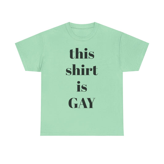 Unisex Heavy Cotton Tee - "This Shirt is GAY" Pride T-Shirt