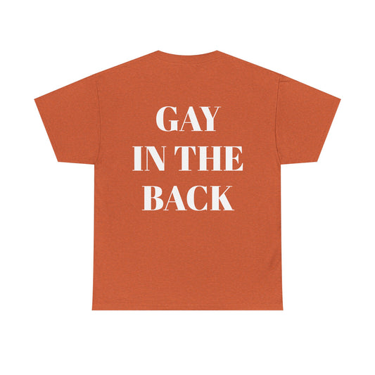 Unisex Heavy Cotton Tee - 'Gay in the Back' Statement Tee for Pride