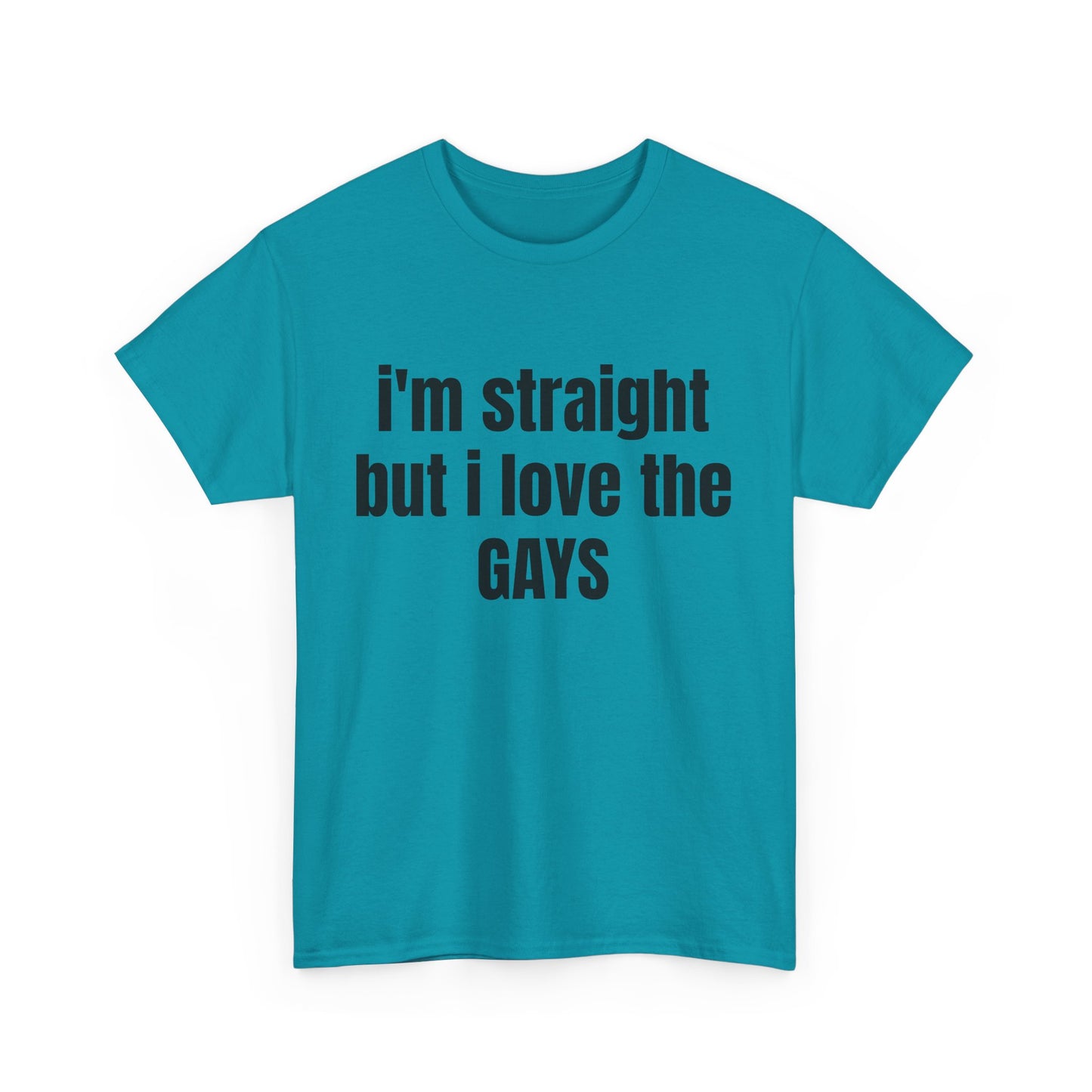 Unisex Heavy Cotton Tee - "I'm Straight but I Love the Gays"