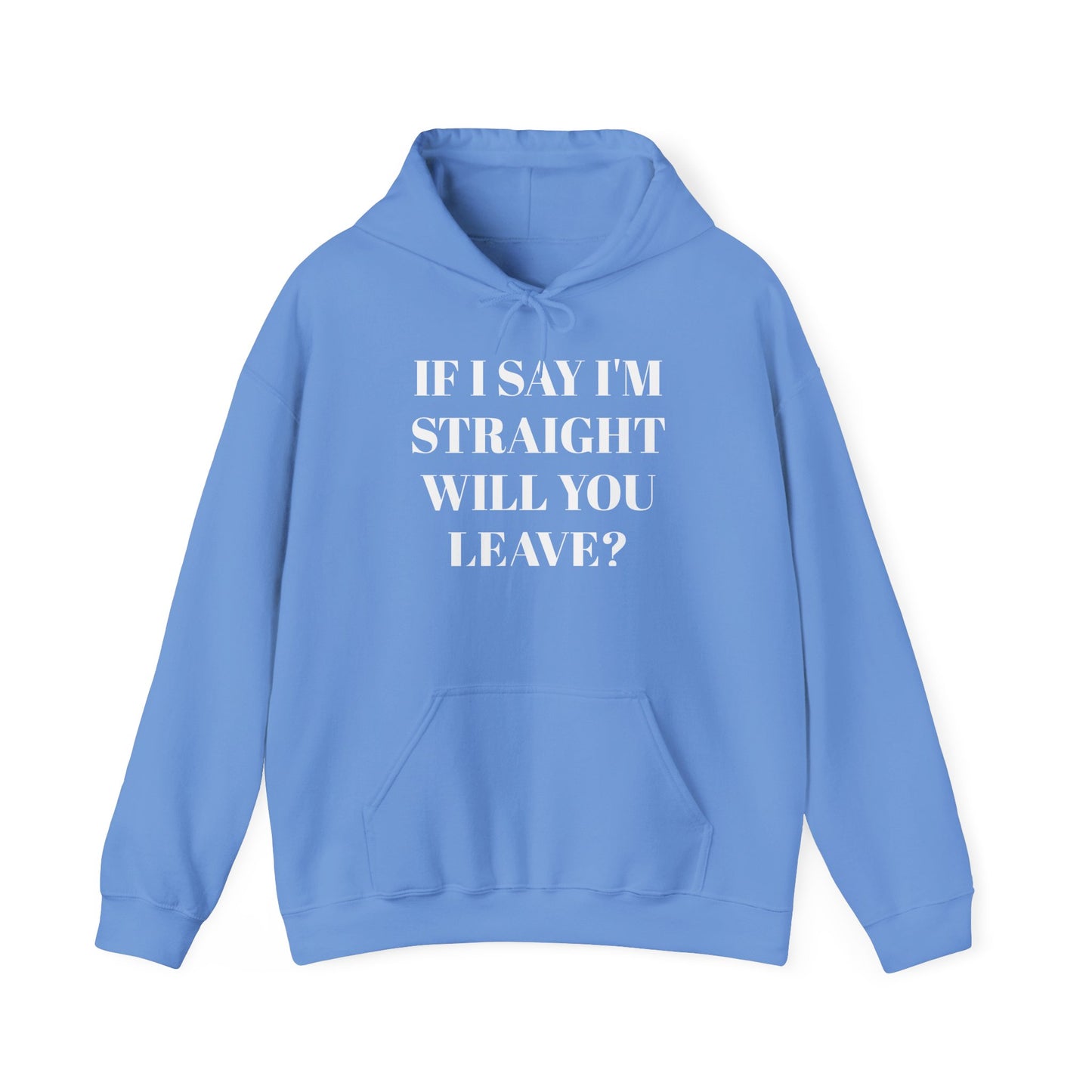 Unisex Heavy Blend™ Hoodie - Bold Orange "If I Say I'm Straight Will You Leave?" Design