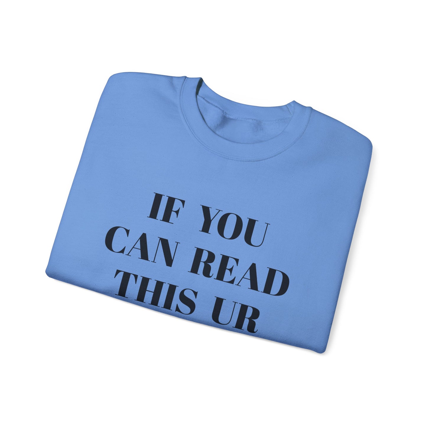 Unisex Humor Crewneck Sweatshirt - "IF U CAN READ THIS UR GAY"
