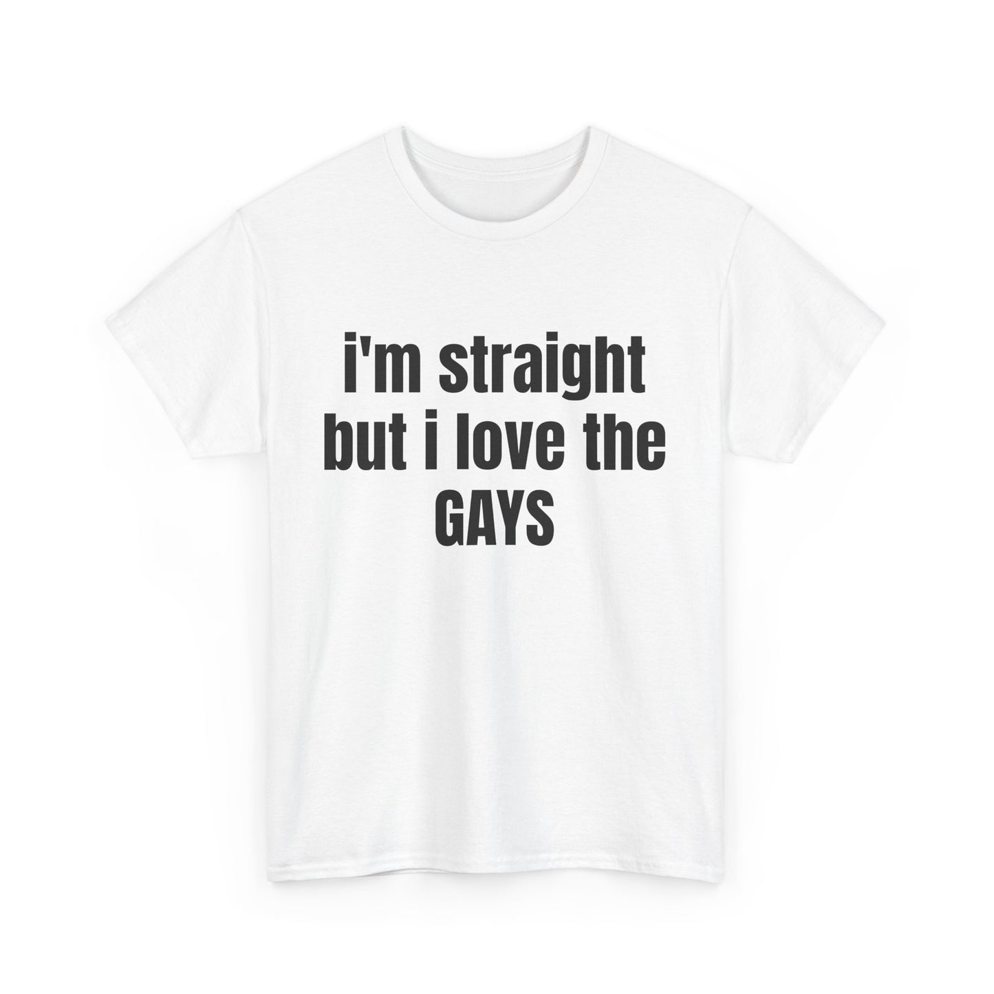 Unisex Heavy Cotton Tee - "I'm Straight but I Love the Gays"