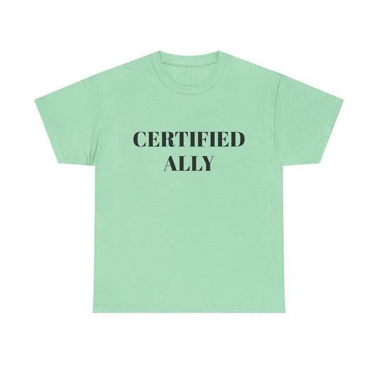 Certified Ally Unisex Heavy Cotton Tee - Show Your Support