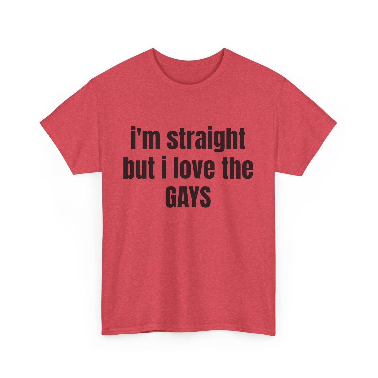 Unisex Heavy Cotton Tee - "I'm Straight but I Love the Gays"
