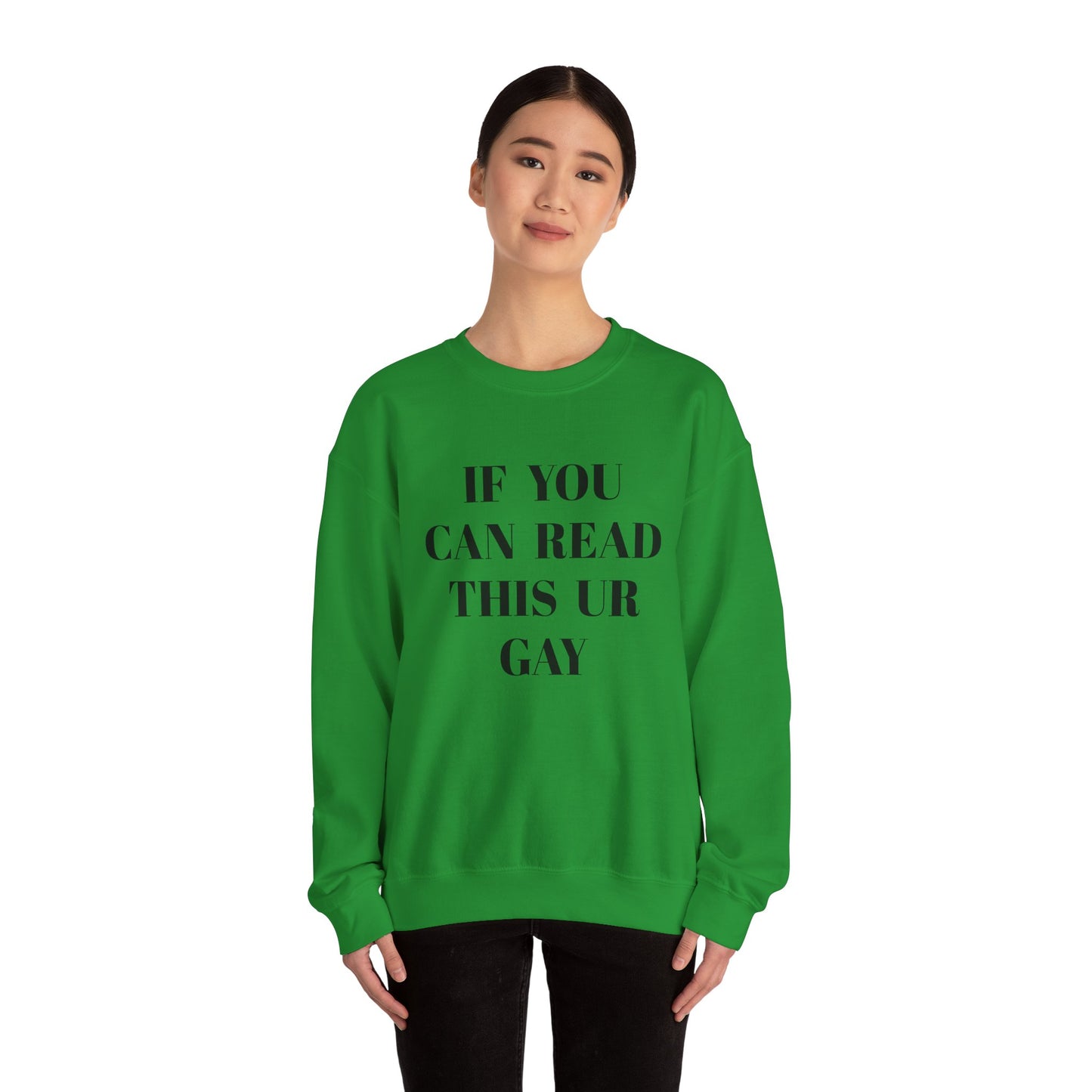 Unisex Humor Crewneck Sweatshirt - "IF U CAN READ THIS UR GAY"