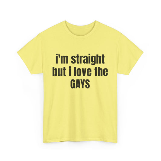 Unisex Heavy Cotton Tee - "I'm Straight but I Love the Gays"