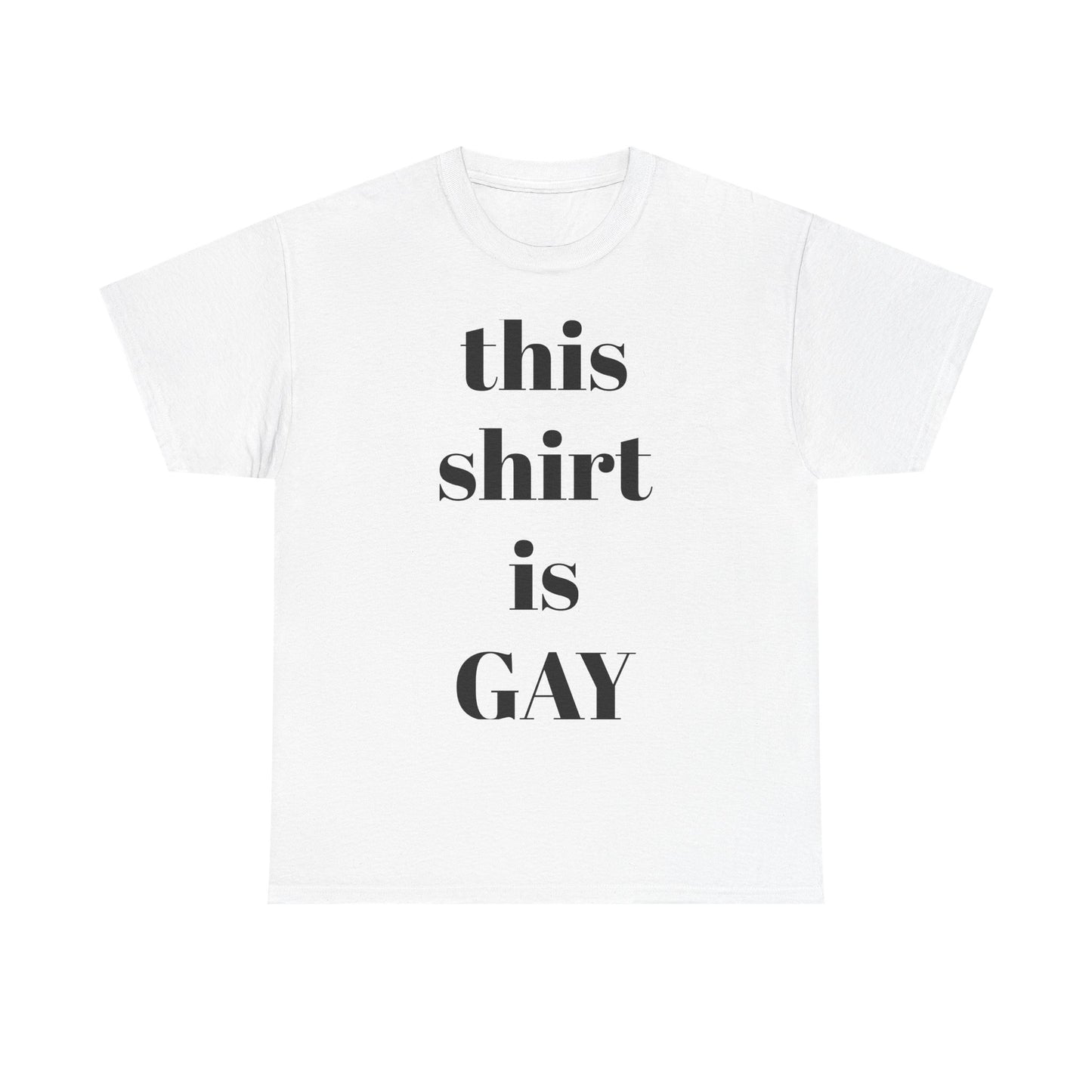Unisex Heavy Cotton Tee - "This Shirt is GAY" Pride T-Shirt