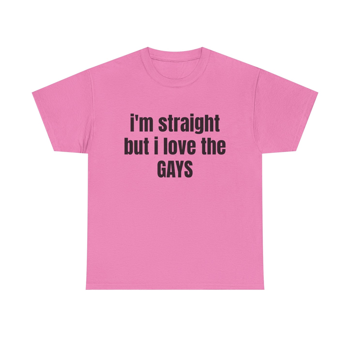 Unisex Heavy Cotton Tee - "I'm Straight but I Love the Gays"