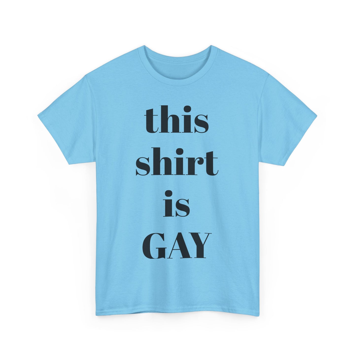 Unisex Heavy Cotton Tee - "This Shirt is GAY" Pride T-Shirt